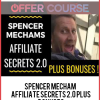Spencer Mecham – Affiliate Secrets 2.0 PLUS Bonuses