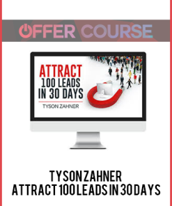 Tyson Zahner – Attract 100 Leads in 30 Days
