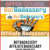 Bot Badassery – Affiliate Badassary – Huge Profits