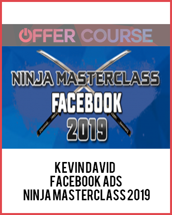 Facebook Ads Ninja Masterclass 2019 by Kevin David