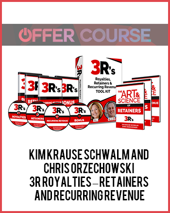 3R Royalties – Retainers and Recurring Revenue by Kim Krause Schwalm and Chris Orzechowski