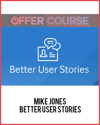 Mike Jones – Better User Stories