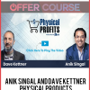 Anik Singal and Dave Kettner – Physical Products