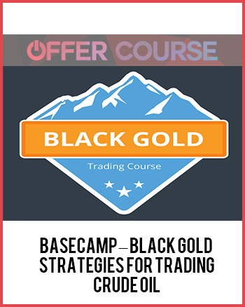 Basecamp – Black Gold – Strategies for Trading Crude Oil