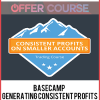 Basecamp – Generating Consistent Profits On Smaller Accounts