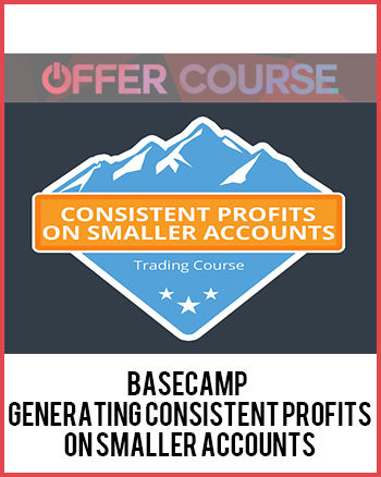 Basecamp – Generating Consistent Profits On Smaller Accounts