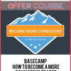 Basecamp – How to Become a More Consistent Trader