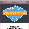 Basecamp – Launchpad Trading