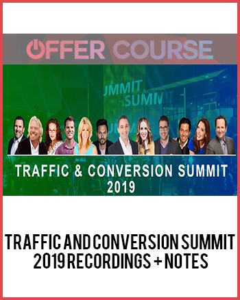 Traffic and Conversion Summit 2019 Recordings + Notes