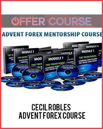 Cecil Robles – Advent Forex Course