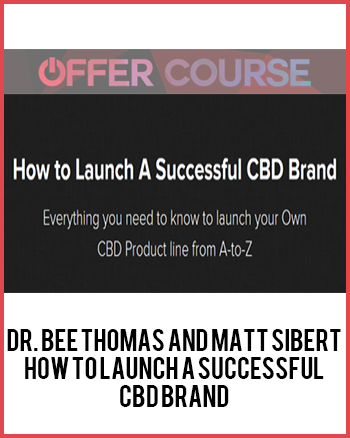 Dr. Bee Thomas and Matt Sibert – How to Launch A Successful CBD Brand