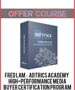 Fred Lam – Adtrics Academy – High-Performance Media Buyer Certification Program