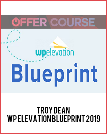 Troy Dean – WP Elevation Blueprint 2019