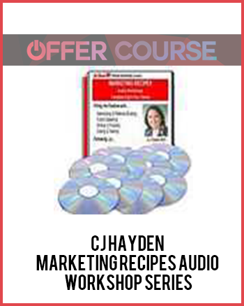 CJ Hayden – Marketing Recipes Audio Workshop Series