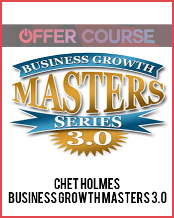 Chet Holmes – Business Growth Masters 3