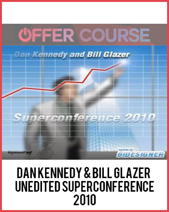 Dan Kennedy & Bill Glazer – Unedited Superconference 2010
