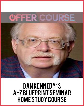 Dan Kennedy’s A-Z Blueprint Seminar Home Study Course