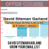 David Siteman Garland – Grow Your Email List Like A Freakin’ Weed