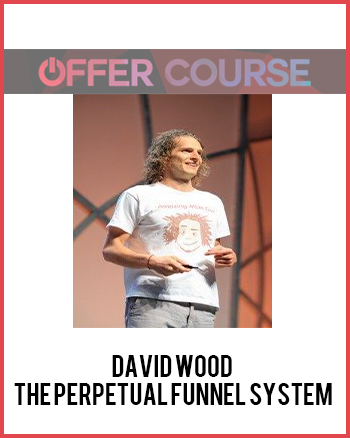 David Wood – The Perpetual Funnel System
