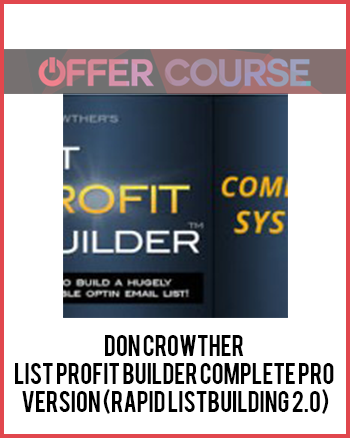 Don Crowther – List Profit Builder Complete PRO Version (Rapid Listbuilding 2.0)