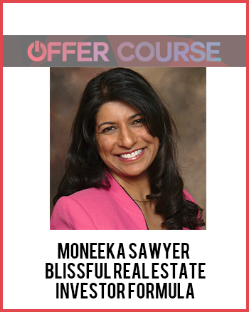 Moneeka Sawyer – Blissful Real Estate Investor Formula