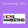 I Love Marketing 2 (2012)