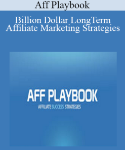 Aff Playbook - Billion Dollar Long-Term Affiliate Marketing Strategies