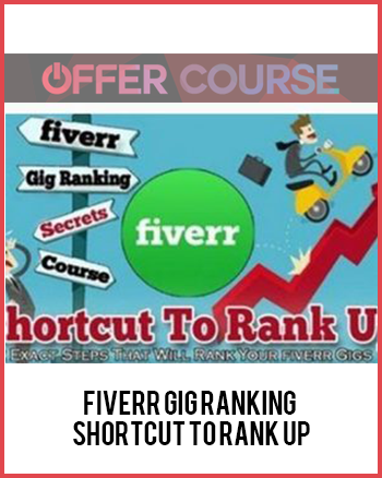 Fiverr Gig Ranking – Shortcut To Rank Up