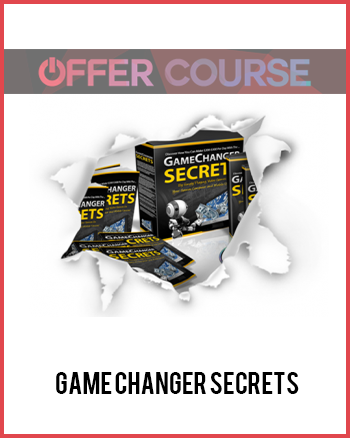 Game Changer Secrets