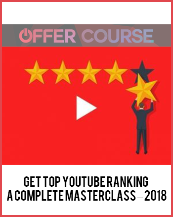 Get Top YouTube Ranking – a Complete Masterclass – 2018
