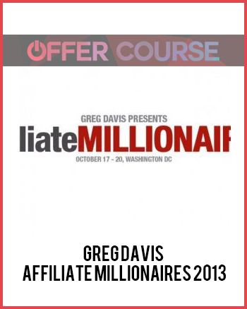 Greg Davis – Affiliate Millionaires 2013