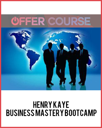 Henry Kaye - Business Mastery Bootcamp