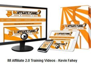 IM Affiliate 2.0 Training Videos – Kevin Fahey