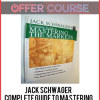 Jack Schwager – Complete Guide to Mastering the Markets