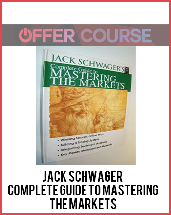Jack Schwager – Complete Guide to Mastering the Markets