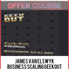 James Van Elswyk – Business Scaling Geekout P3 Edition