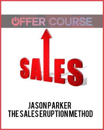Jason Parker – The Sales Eruption Method