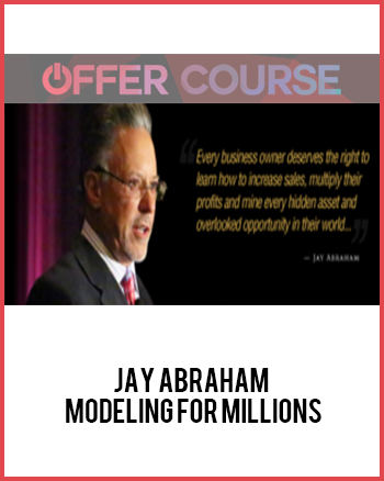 Jay Abraham – Modeling For Millions