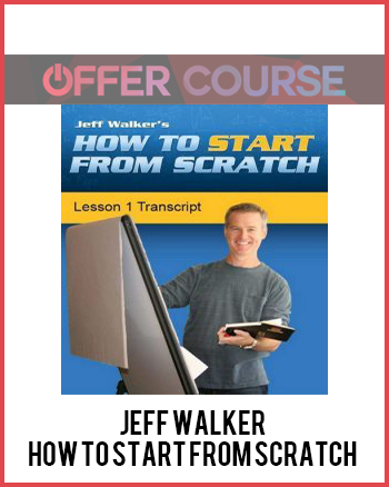 Jeff Walker – How To Start From Scratch