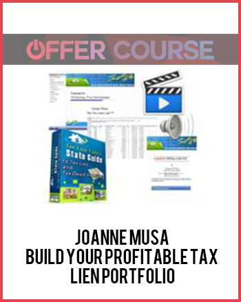 Joanne Musa – Build Your Profitable Tax Lien Portfolio
