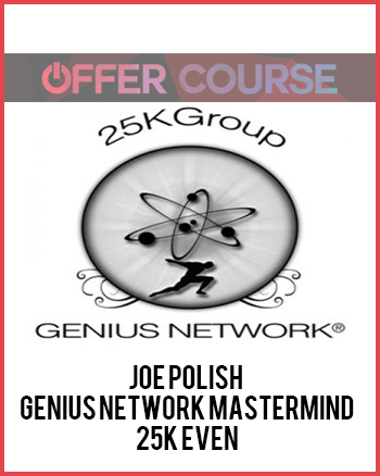 Joe Polish – Genius Network Mastermind 25k Even