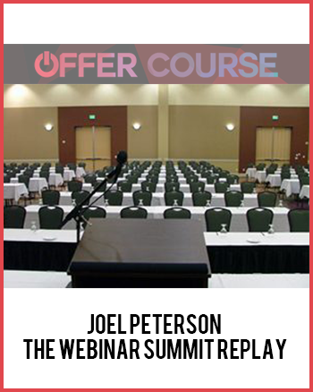 Joel Peterson – The Webinar Summit Replay