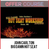 John Carlton – Big Damn Hot Seat Workshop 2007