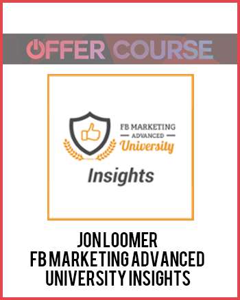 Jon Loomer – FB Marketing Advanced University Insights