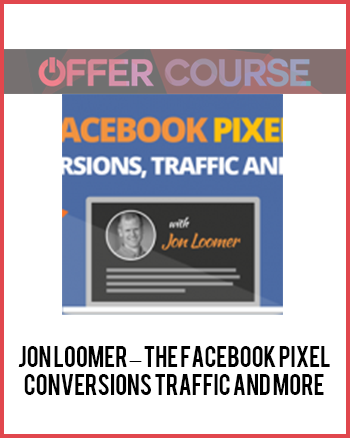 Jon Loomer – The Facebook Pixel-Conversions, Traffic and More