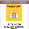 Justin Jackson – Marketing for Product People