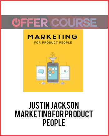 Justin Jackson – Marketing for Product People