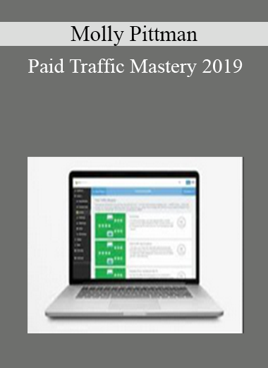 Molly Pittman - Paid Traffic Mastery 2019