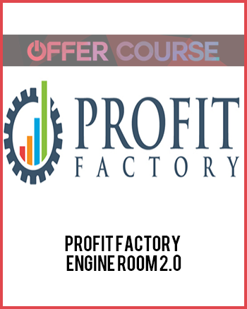 Profit Factory – Engine Room 2