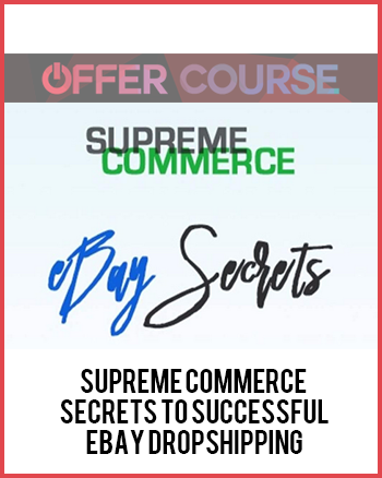 Supreme Commerce – Secrets To successful Ebay Dropshipping
